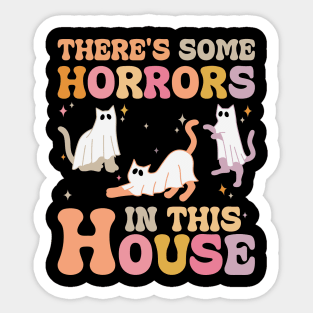 Theres some horrors in this house Sticker